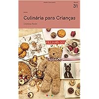 Culinária para Crianças: Tá na Mesa (Portuguese Edition) Culinária para Crianças: Tá na Mesa (Portuguese Edition) Kindle