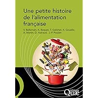 Une petite histoire de l'alimentation française (French Edition) Une petite histoire de l'alimentation française (French Edition) Kindle