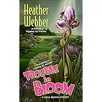 Trouble in Bloom: A Nina Quinn Mystery Trouble in Bloom: A Nina Quinn Mystery Kindle Mass Market Paperback
