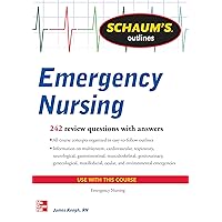 Schaum's Outline of Emergency Nursing: 242 Review Questions (Schaum's Outlines) Schaum's Outline of Emergency Nursing: 242 Review Questions (Schaum's Outlines) Kindle Paperback