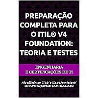 Preparação Completa para o ITIL® v4 Foundation: Teoria e Testes: Não afiliado com 'ITIL®' e 'ITIL v4 Foundation®' são marcas registradas da AXELOS Limited (Portuguese Edition) Preparação Completa para o ITIL® v4 Foundation: Teoria e Testes: Não afiliado com 'ITIL®' e 'ITIL v4 Foundation®' são marcas registradas da AXELOS Limited (Portuguese Edition) Kindle Hardcover Paperback