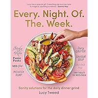 Every Night of the Week: Sanity solutions for the daily dinner grind Every Night of the Week: Sanity solutions for the daily dinner grind Paperback Kindle