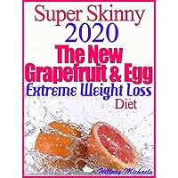 Super Skinny 2020 The New Grapefruit & Egg Extreme Weight Loss Diet