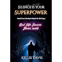 Silence is Your Superpower: Get Your Ex Back Using Skills That Only a Dating Coach Would Know: (Real Life Results stories Included) Silence is Your Superpower: Get Your Ex Back Using Skills That Only a Dating Coach Would Know: (Real Life Results stories Included) Kindle Paperback