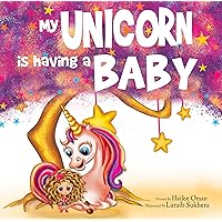My Unicorn is having a Baby! (My Little Unicorn Book 1) My Unicorn is having a Baby! (My Little Unicorn Book 1) Kindle Paperback