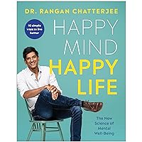 Happy Mind, Happy Life: The New Science of Mental Well-Being Happy Mind, Happy Life: The New Science of Mental Well-Being Paperback Audible Audiobook Kindle Audio CD