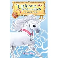 Unicorn Princesses 2: Flash's Dash Unicorn Princesses 2: Flash's Dash Paperback Kindle Hardcover