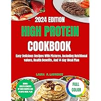 High Protein Cookbook 2024: Easy Delicious Recipes With Pictures, Including Nutritional values, Health Benefits, And 14 day Meal Plan (HealthEats) High Protein Cookbook 2024: Easy Delicious Recipes With Pictures, Including Nutritional values, Health Benefits, And 14 day Meal Plan (HealthEats) Kindle Paperback