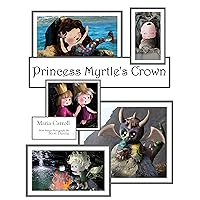 Princess Myrtle's Crown Princess Myrtle's Crown Kindle Paperback