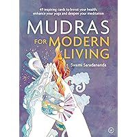 Mudras for Modern Living: 49 inspiring cards to boost your health, enhance your yoga and deepen your meditation Mudras for Modern Living: 49 inspiring cards to boost your health, enhance your yoga and deepen your meditation Cards