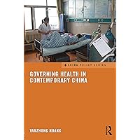Governing Health in Contemporary China (China Policy Series) Governing Health in Contemporary China (China Policy Series) Kindle Hardcover Paperback