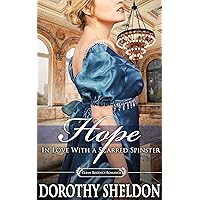 Hope, In Love with a Scarred Spinster: A Historical Regency Romance Novel (Ethereal Regency Ladies Book 7) Hope, In Love with a Scarred Spinster: A Historical Regency Romance Novel (Ethereal Regency Ladies Book 7) Kindle Paperback
