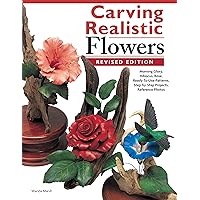 Carving Realistic Flowers, Revised Edition: Morning Glory, Hibiscus, Rose: Ready-to-Use Patterns, Step-by-Step Projects, Reference Photos (Fox Chapel Publishing) Carving Realistic Flowers, Revised Edition: Morning Glory, Hibiscus, Rose: Ready-to-Use Patterns, Step-by-Step Projects, Reference Photos (Fox Chapel Publishing) Paperback