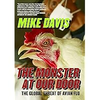 The Monster at Our Door: The Global Threat of Avian Flu The Monster at Our Door: The Global Threat of Avian Flu Hardcover Kindle Paperback Mass Market Paperback