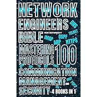 Network Engineer's Bible: Mastering 100 Protocols For Communication, Management, And Security Network Engineer's Bible: Mastering 100 Protocols For Communication, Management, And Security Kindle Paperback