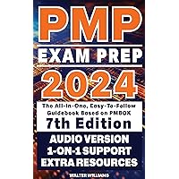 PMP EXAM PREP 2024: The All-In-One, Easy-To-Follow Guidebook Based on PMBOK 7th Edition | AUDIO VERSION | 1-ON-1 SUPPORT | STUDY AIDS | PRACTICE TESTS | EXTRA RESOURCES PMP EXAM PREP 2024: The All-In-One, Easy-To-Follow Guidebook Based on PMBOK 7th Edition | AUDIO VERSION | 1-ON-1 SUPPORT | STUDY AIDS | PRACTICE TESTS | EXTRA RESOURCES Kindle Paperback