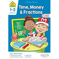 School Zone - Time, Money & Fractions Workbook - 32 Pages, Ages 6 to 8, 1st and 2nd Grade, Adding Money, Counting Coins, Telling Time, and More (School Zone I Know It!® Workbook Series) School Zone - Time, Money & Fractions Workbook - 32 Pages, Ages 6 to 8, 1st and 2nd Grade, Adding Money, Counting Coins, Telling Time, and More (School Zone I Know It!® Workbook Series) Paperback
