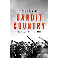 Bandit Country: The IRA and South Armagh Bandit Country: The IRA and South Armagh Kindle Paperback