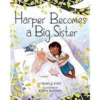 Harper Becomes a Big Sister Harper Becomes a Big Sister Hardcover Kindle