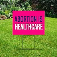 Abortion is Healthcare Lawn Signs with Stakes 18x24 Inch Abortion Rights Double Sided Yard Sign for Engagement Road Outdoor Decoration