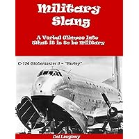Military Slang - A Verbal Glimpse Into What it is to be Military Military Slang - A Verbal Glimpse Into What it is to be Military Kindle