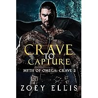 Crave To Capture (Myth of Omega: Crave Book 2) Crave To Capture (Myth of Omega: Crave Book 2) Kindle Paperback