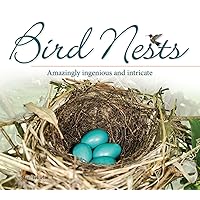 Bird Nests: Amazingly Ingenious and Intricate (Nature Appreciation) Bird Nests: Amazingly Ingenious and Intricate (Nature Appreciation) Paperback Kindle