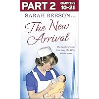 The New Arrival: Part 2 of 3: The Heartwarming True Story of a 1970s Trainee Nurse The New Arrival: Part 2 of 3: The Heartwarming True Story of a 1970s Trainee Nurse Kindle