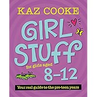 Girl Stuff for Girls Aged 8-12 Girl Stuff for Girls Aged 8-12 Paperback Kindle