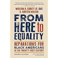 From Here to Equality, Second Edition: Reparations for Black Americans in the Twenty-First Century From Here to Equality, Second Edition: Reparations for Black Americans in the Twenty-First Century Paperback Kindle