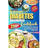 Gestational Diabetes Revolution Cookbook: The Life-Changing Power of Balancing Your Blood Sugar and Defeating Diabetes During Pregnancy Using Delicious ... Diabetes (Diabetes and Nutrition) Gestational Diabetes Revolution Cookbook: The Life-Changing Power of Balancing Your Blood Sugar and Defeating Diabetes During Pregnancy Using Delicious ... Diabetes (Diabetes and Nutrition) Kindle Paperback