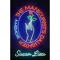The Manicurist's Daughter: A Memoir The Manicurist's Daughter: A Memoir Hardcover Audible Audiobook Kindle Paperback