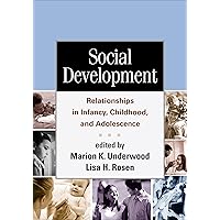 Social Development: Relationships in Infancy, Childhood, and Adolescence Social Development: Relationships in Infancy, Childhood, and Adolescence Paperback Kindle Hardcover