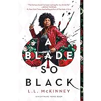 A Blade So Black (The Nightmare-Verse, 1) A Blade So Black (The Nightmare-Verse, 1) Paperback Audible Audiobook Kindle Hardcover Audio CD
