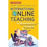 International Online Teaching: How High-School Teachers Can Earn Full-Time Income by Teaching Just Four Hours a Week International Online Teaching: How High-School Teachers Can Earn Full-Time Income by Teaching Just Four Hours a Week Kindle Audible Audiobook Hardcover Paperback