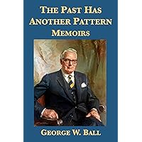 The Past Has Another Pattern: Memoirs The Past Has Another Pattern: Memoirs Kindle Paperback