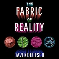 The Fabric of Reality: The Science of Parallel Universes - and Its Implications The Fabric of Reality: The Science of Parallel Universes - and Its Implications