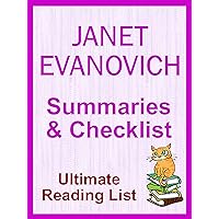 JANET EVANOVICH ALL BOOKS IN SERIES ORDER WITH SUMMARIES AND CHECKLIST : Janet Evanovich Has Written Over 75 Novels and Short Stories - All Books Listed ... Summaries (ULTIMATE READING LIST Book 83) JANET EVANOVICH ALL BOOKS IN SERIES ORDER WITH SUMMARIES AND CHECKLIST : Janet Evanovich Has Written Over 75 Novels and Short Stories - All Books Listed ... Summaries (ULTIMATE READING LIST Book 83) Kindle