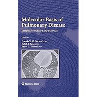 Molecular Basis of Pulmonary Disease: Insights from Rare Lung Disorders (Respiratory Medicine) Molecular Basis of Pulmonary Disease: Insights from Rare Lung Disorders (Respiratory Medicine) Kindle Hardcover Paperback