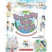This Is the Way We Go to School: A Book About Children Around the World This Is the Way We Go to School: A Book About Children Around the World Paperback Library Binding Audio, Cassette