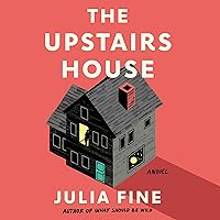 The Upstairs House: A Novel The Upstairs House: A Novel Audible Audiobook Paperback Kindle Hardcover Audio CD