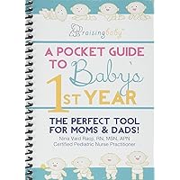 Raising Baby: A Pocket Guide to Baby's 1st Year Raising Baby: A Pocket Guide to Baby's 1st Year Spiral-bound