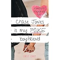 Chase Jones is My Fake Boyfriend: A Sweet YA Romance (Rumors and Lies at Evermore High Book 1)