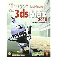 Trucos con 3DS Max 2010: Resultados rápidos y espectaculares Trucos con 3DS Max 2010: Resultados rápidos y espectaculares Paperback
