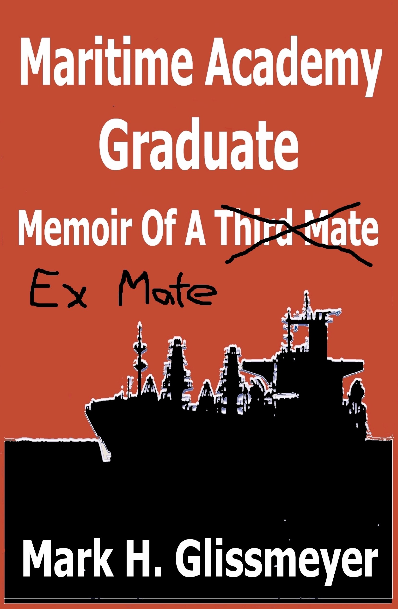 Maritime Academy Graduate: Memoir Of A Third Mate