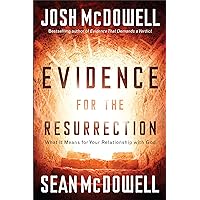 Evidence for the Resurrection: What It Means for Your Relationship with God Evidence for the Resurrection: What It Means for Your Relationship with God Kindle Hardcover Paperback