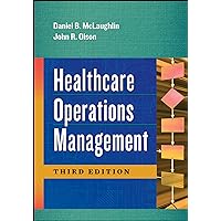 Healthcare Operations Management, Third Edition (Aupha/Hap Book) Healthcare Operations Management, Third Edition (Aupha/Hap Book) Hardcover eTextbook Paperback