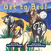 Get to Bed!: A Virtuous Children's Picture Book with Spunk (Little Library of Treasures) Get to Bed!: A Virtuous Children's Picture Book with Spunk (Little Library of Treasures) Kindle Hardcover Paperback