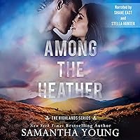 Among the Heather: The Highlands Series, Book 2 Among the Heather: The Highlands Series, Book 2 Audible Audiobook Kindle Paperback