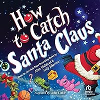 How to Catch Santa Claus How to Catch Santa Claus Hardcover Kindle Audible Audiobook Paperback